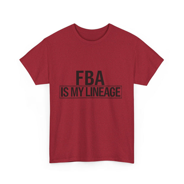 FBA Is My Lineage T-Shirt – Honor Your Heritage with Style