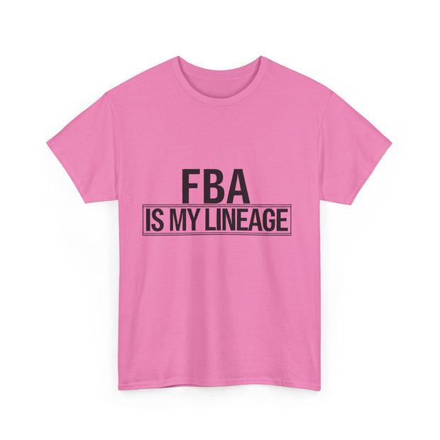 FBA Is My Lineage T-Shirt – Honor Your Heritage with Style