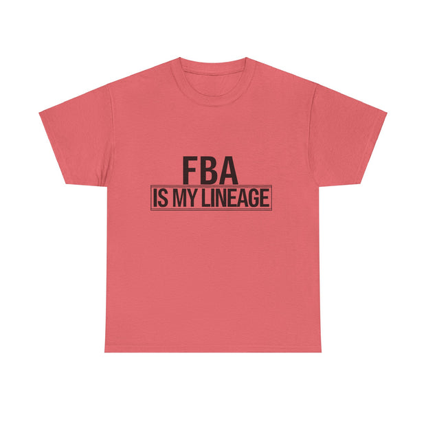 FBA Is My Lineage T-Shirt – Honor Your Heritage with Style