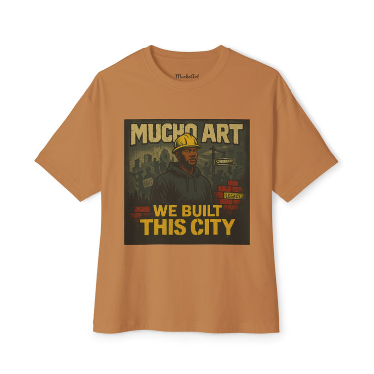 We Built This City – Foundational Power Tee by Mucho Art