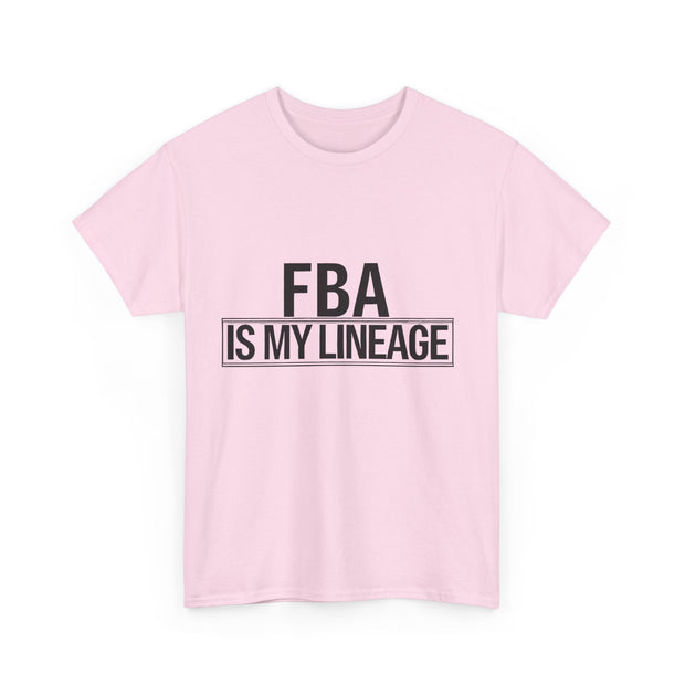 FBA Is My Lineage T-Shirt – Honor Your Heritage with Style