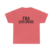 FBA Is My Lineage T-Shirt – Honor Your Heritage with Style