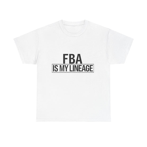 FBA Is My Lineage T-Shirt – Honor Your Heritage with Style