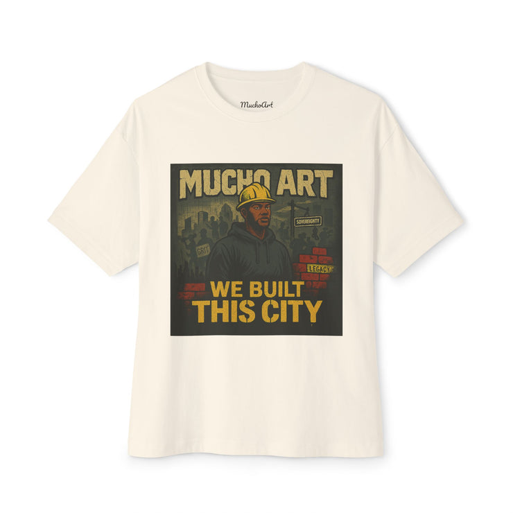 We Built This City – Foundational Power Tee by Mucho Art