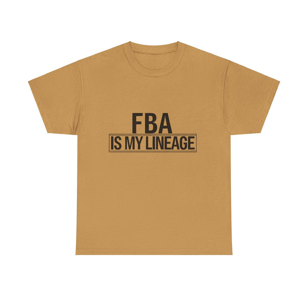 FBA Is My Lineage T-Shirt – Honor Your Heritage with Style