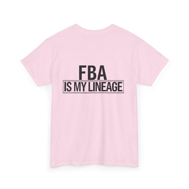 FBA Is My Lineage T-Shirt – Honor Your Heritage with Style