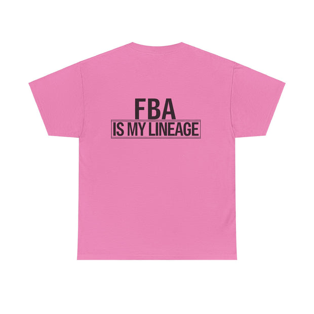 FBA Is My Lineage T-Shirt – Honor Your Heritage with Style