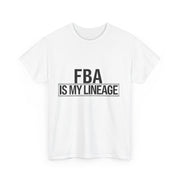 FBA Is My Lineage T-Shirt – Honor Your Heritage with Style