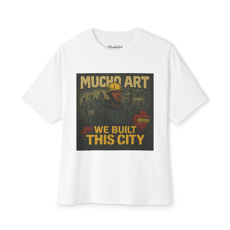 We Built This City – Foundational Power Tee by Mucho Art