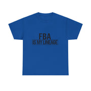 FBA Is My Lineage T-Shirt – Honor Your Heritage with Style