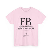 "Foundational Black American" T-Shirt – Honor Your Heritage with Style