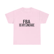 FBA Is My Lineage T-Shirt – Honor Your Heritage with Style