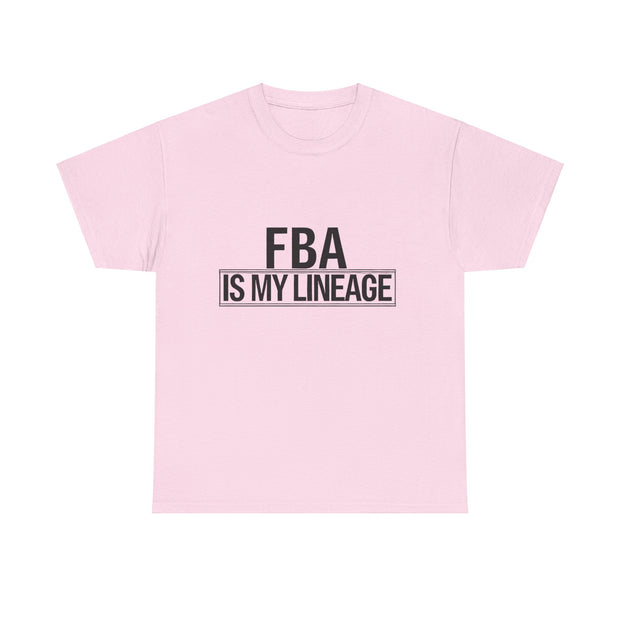 FBA Is My Lineage T-Shirt – Honor Your Heritage with Style