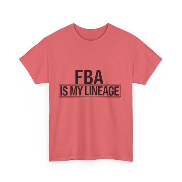 FBA Is My Lineage T-Shirt – Honor Your Heritage with Style