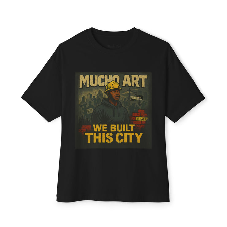 We Built This City – Foundational Power Tee by Mucho Art