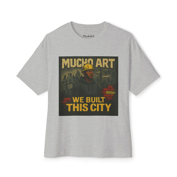 We Built This City – Foundational Power Tee by Mucho Art