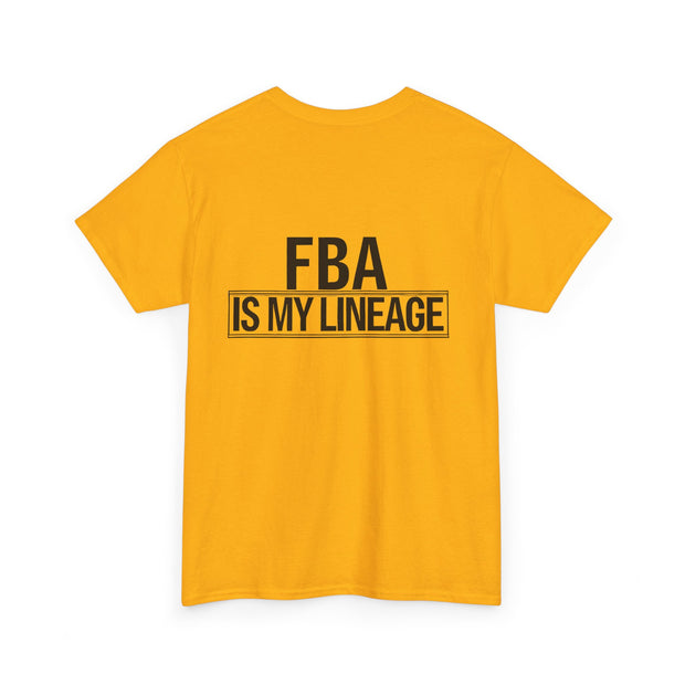 FBA Is My Lineage T-Shirt – Honor Your Heritage with Style